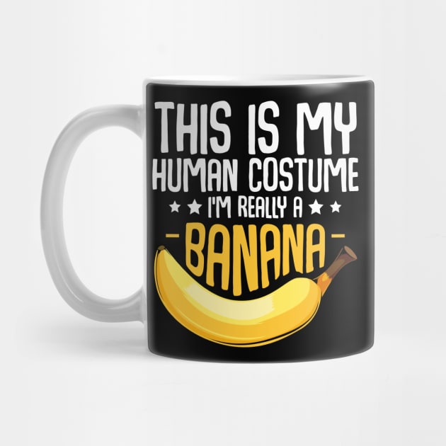 Bananas - This is My Human Costume I'm Really A Banana by Lumio Gifts